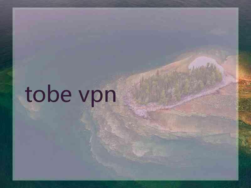 tobe vpn